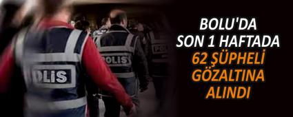BOLU\'DA SON 1 HAFTADA 62 ��PHEL� G�ZALTINA ALINDI