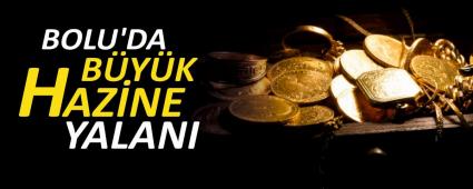 BOLU\'DA B�Y�K HAZ�NE YALANI