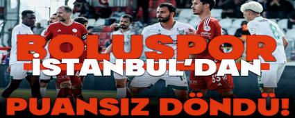 Boluspor �stanbul\'dan Puans�z D�nd�!