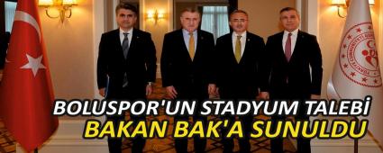 BOLUSPOR\'UN STADYUM TALEB� BAKAN BAK\'A SUNULDU