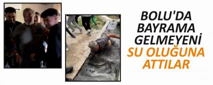 BOLU\'DA BAYRAMA GELMEYEN� SU OLU�UNA ATTILAR