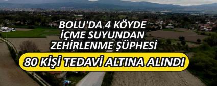 BOLU\'DA 4 K�YDE ��ME SUYUNDAN ZEH�RLENME ��PHES�