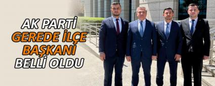 AK PART� GEREDE �L�E BA�KANI BELL� OLDU