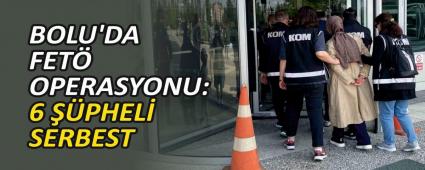 BOLU\'DA FET� OPERASYONU: 6 ��PHEL� SERBEST