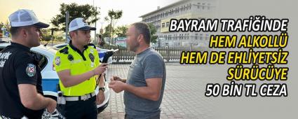 BAYRAM TRAF���NDE HEM ALKOLL� HEM DE EHL�YETS�Z S�R�C�YE 50 B�N TL CEZA