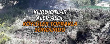 KURU OTLAR ALEV ALDI, K�YL�LER TOPRAKLA S�ND�RD�