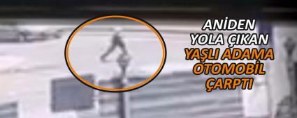 AN�DEN YOLA �IKAN YA�LI ADAMA OTOMOB�L �ARPTI