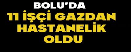 BOLU\'DA 11 ���� GAZDAN HASTANEL�K OLDU