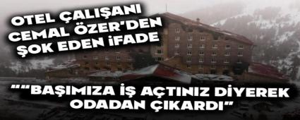 Cemal �zer: �Ba��m�za i� a�t�n�z diyerek odadan ��kard��