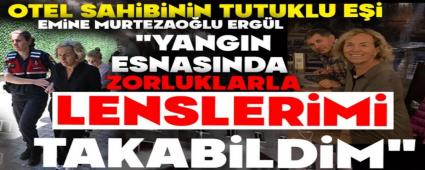 \"YANGIN ESNASINDA ZORLUKLARLA LENSLER�M� TAKAB�LD�M\"