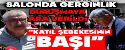 Salonda gerginlik, duru�maya ara verildi