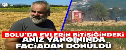 BOLU\'DA EVLER�N B�T�����NDEK� ANIZ YANGININDA FAC�ADAN D�N�LD�