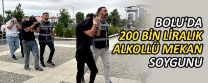 BOLU\'DA 200 B�N L�RALIK ALKOLL� MEKAN SOYGUNU