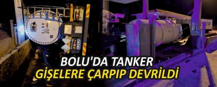 BOLU\'DA TANKER G��ELERE �ARPIP DEVR�LD�