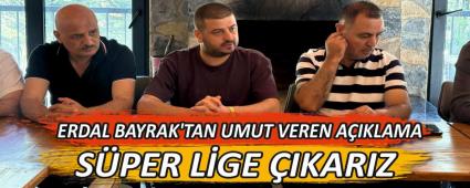 BOLUSPOR KUL�P BA�KANI ERDAL BAYRAK\'TAN UMUT VEREN A�IKLAMA