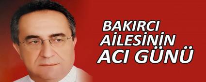 BAKIRCI A�LES�N�N ACI G�N�