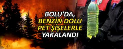 BOLU\'DA, BENZ�N DOLU PET ���ELERLE YAKALANDI