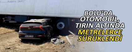 BOLU\'DA OTOMOB�L, TIRIN ALTINDA METRELERCE S�R�KLEND�