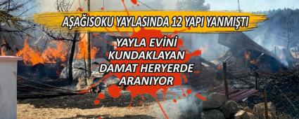 YAYLA EV�N� KUNDAKLAYAN DAMAT HERYERDE ARANIYOR