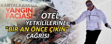 KARTALKAYA FAC�ASINDA OTEL YETK�L�LER�NE \"B�R AN �NCE �IKIN\" �A�RISI