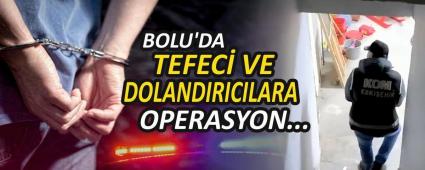 BOLU\'DA TEFEC�L�K VE DOLANDIRICILI�A DARBE