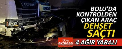 BOLU\'DA KONTROLDEN �IKAN ARA� DEH�ET SA�TI: 4 A�IR YARALI
