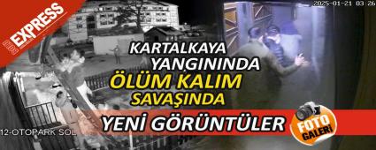 KARTALKAYA YANGININDA �L�M KALIM SAVA�INDA YEN� G�R�NT�LER