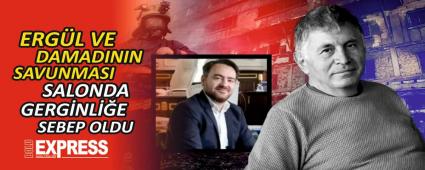 ERG�L VE DAMADININ SAVUNMASI SALONDA GERG�NL��E SEBEP OLDU