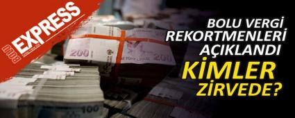 BOLU VERG� REKORTMENLER� A�IKLANDI, K�MLER Z�RVEDE?