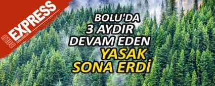 BOLU\'DA 3 AYDIR DEVAM EDEN YASAK SONA ERD�