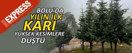 BOLU\'DA YILIN �LK KARI Y�KSEK KES�MLERE D��T�