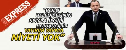 AKG�L\'DEN TBMM\'DE BOLU\'NUN SU KR�Z� UYARISI