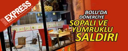 BOLU\'DA D�NERC�YE SOPALI VE YUMRUKLU SALDIRI 