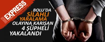 BOLU\'DA S�LAHLI YARALAMA OLAYINA KARI�AN 4 ��PHEL� YAKALANDI