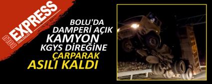 BOLU\'DA DAMPER� A�IK KAMYON KGYS D�RE��NE �ARPARAK ASILI KALDI