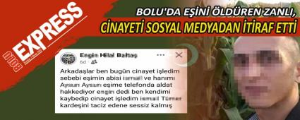 BOLU\'DA E��N� �LD�REN ZANLI, C�NAYET� SOSYAL MEDYADAN �T�RAF ETT�