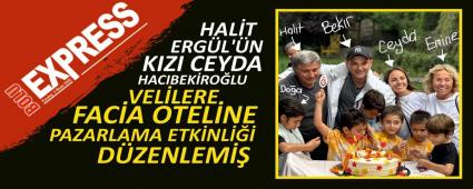 HAL�T ERG�L\'�N KIZI CEYDA HACIBEK�RO�LU VEL�LERE FAC�A OTEL�NE PAZARLAMA ETK�NL��� D�ZENLEM��