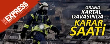 GRAND KARTAL DAVASINDA KARAR SAAT�