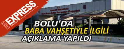 BOLU\'DA BABA VAH�ET�YLE �LG�L� A�IKLAMA YAPILDI