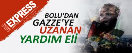 BOLU\'DAN GAZZE\'YE UZANAN YARDIM EL�