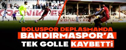 BOLUSPOR DEPLASMANDA BANDIRMASPOR\'A TEK GOLLE KAYBETT�
