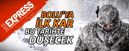 BOLU\'YA �LK KAR BU TAR�HTE D��ECEK
