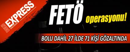 BOLU DAH�L 27 �LDE FET� OPERASYONU 