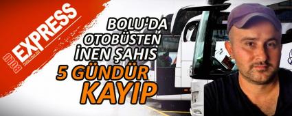 BOLU\'DA OTOB�STEN �NEN �AHIS 5 G�ND�R KAYIP