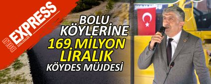 BOLU K�YLER�NE 169 M�LYON L�RALIK K�YDES M�JDES�