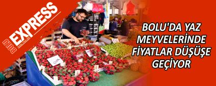 BOLU'DA YAZ MEYVELERİNDE FİYATLAR DÜŞÜŞE GEÇİYOR BOLU'DA YAZ MEYVELERİNDE FİYATLAR DÜŞÜŞE GEÇİYOR