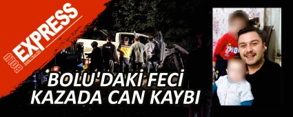 BOLU'DAKİ FECİ KAZADA CAN KAYBI BOLU'DAKİ FECİ KAZADA CAN KAYBI