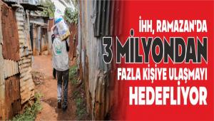 �HH, RAMAZAN\'DA 3 M�LYONDAN FAZLA K���YE ULA�MAYI HEDEFL�YOR