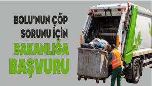 BOLU\'NUN ��P SORUNU ���N BAKANLI�A BA�VURU