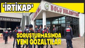��RT�KAP\' SORU�TURMASINDA YEN� G�ZALTILAR